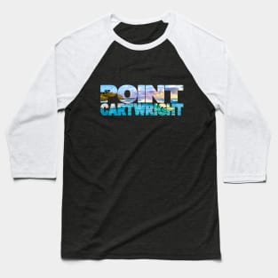POINT CARTWRIGHT - Sunshine Coast - Surf Baseball T-Shirt